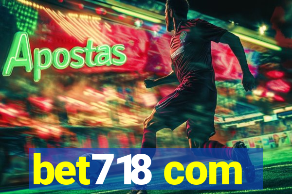 bet718 com